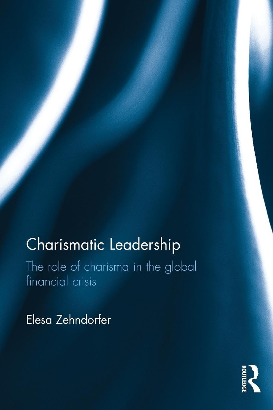 Charismatic Leadership: The role of charisma in the global financial crisis - Retail Maharaj
