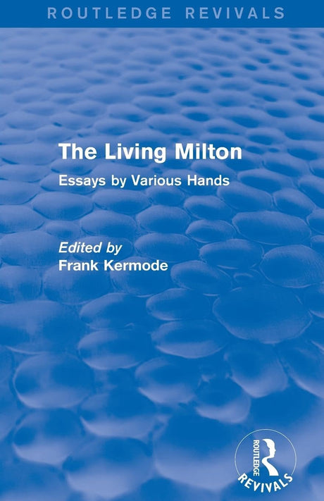 The Living Milton (Routledge Revivals): Essays by Various Hands - Retail Maharaj