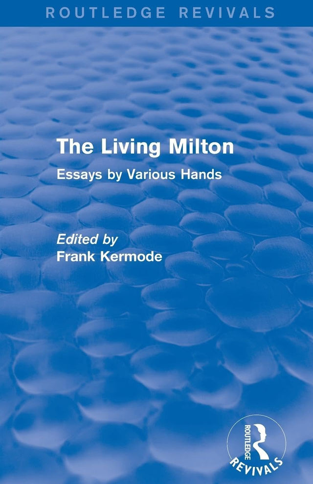The Living Milton (Routledge Revivals): Essays by Various Hands - Retail Maharaj