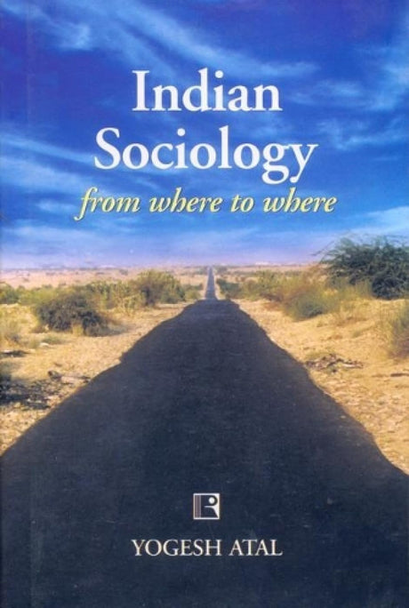 Indian Sociology from Where to Where: Footnotes to the History of the Discipline - Retail Maharaj