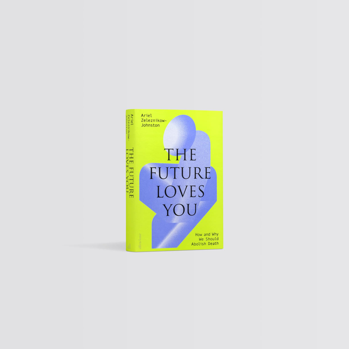The Future Loves You: How and Why We Should Abolish Death - Retail Maharaj