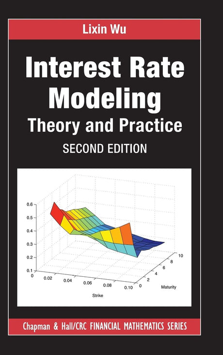 Interest Rate Modeling: Theory and Practice, Second Edition (Chapman and Hall/CRC Financial Mathematics Series) - Retail Maharaj