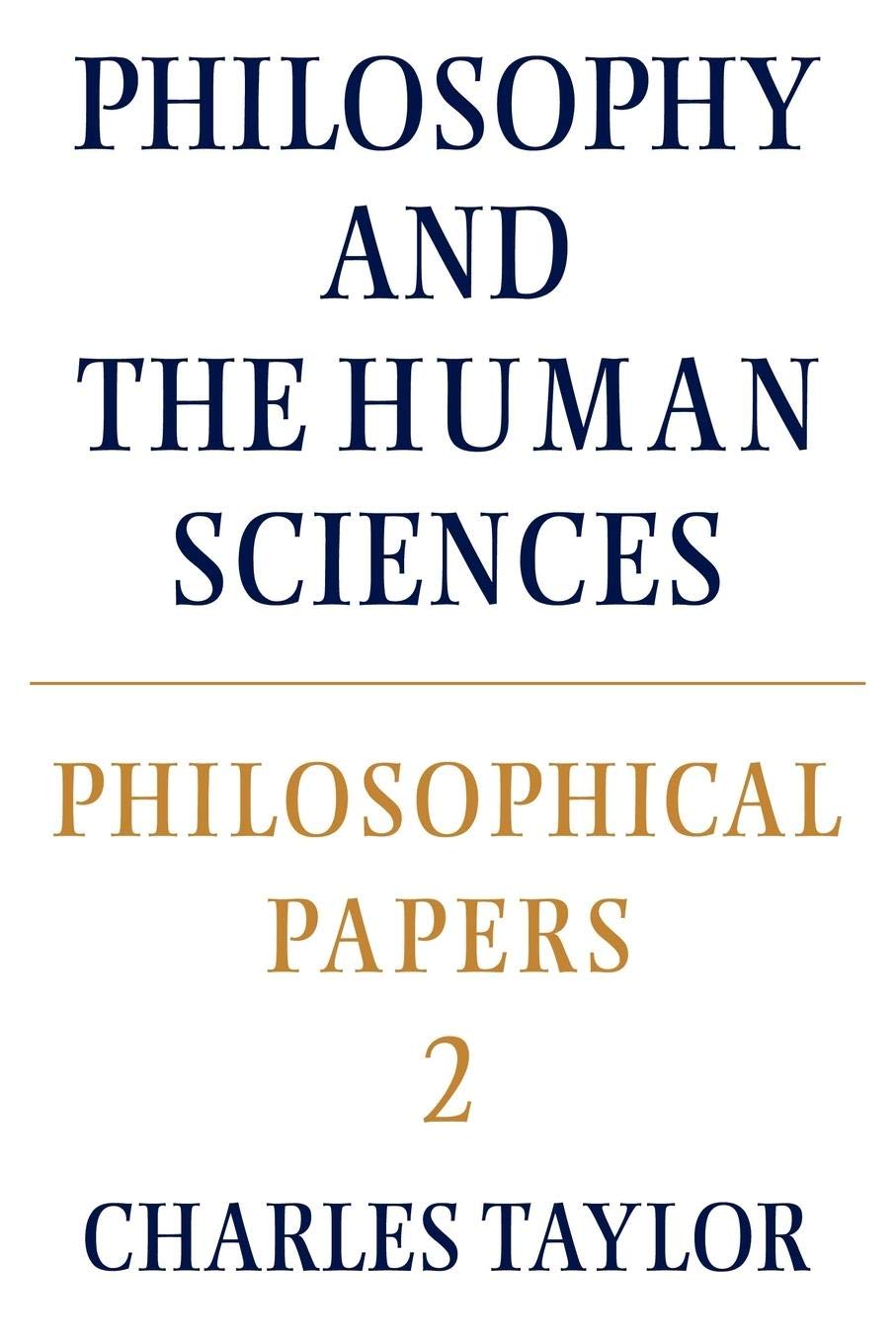 Philosophical Papers: Volume 2, Philosophy and the Human Sciences: 02 (Philosophical Papers, Vol 2)