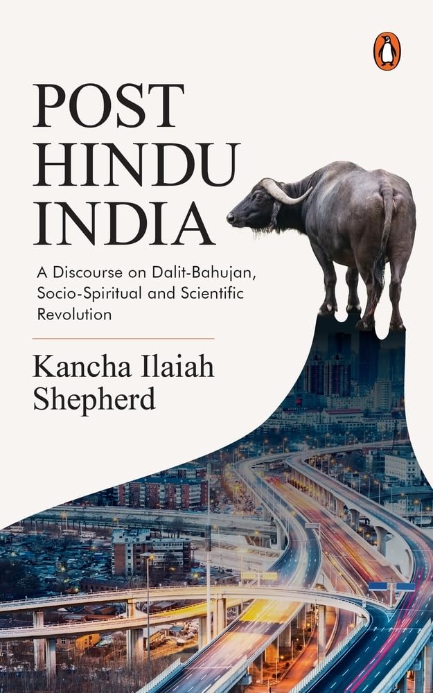 Post-Hindu India: A Discourse on Dalit-Bahujan, Socio-Spiritual and Scientific Revolution - Retail Maharaj