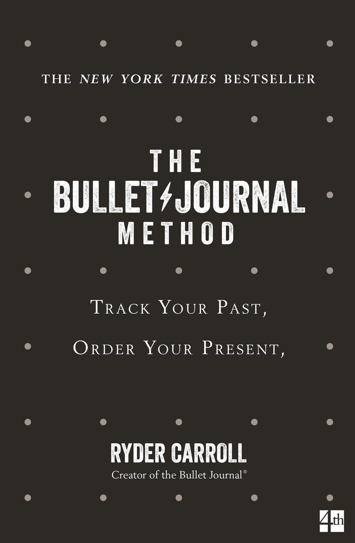 The Bullet Journal Method: Track Your Past, Order Your Present, Plan Your Future - Retail Maharaj