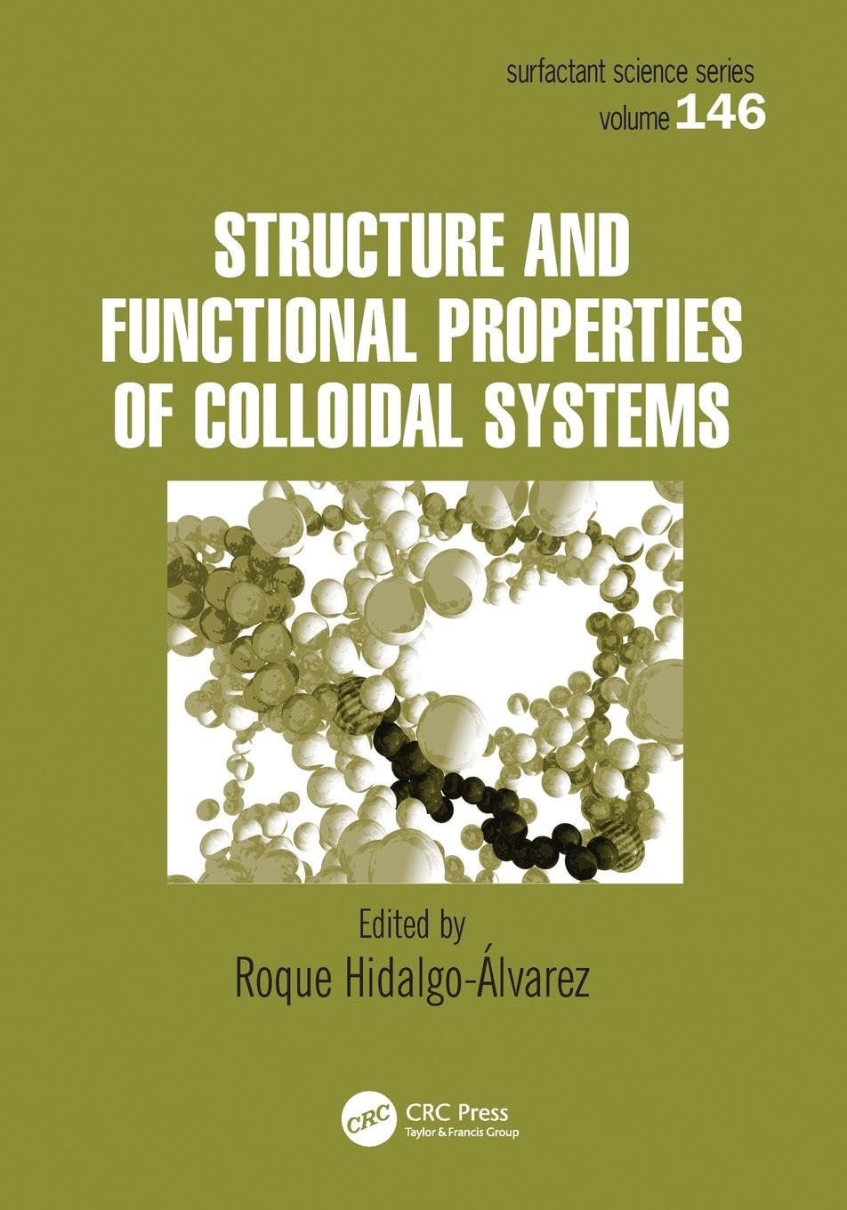Structure and Functional Properties of Colloidal Systems: 146 (Surfactant Science) - Retail Maharaj