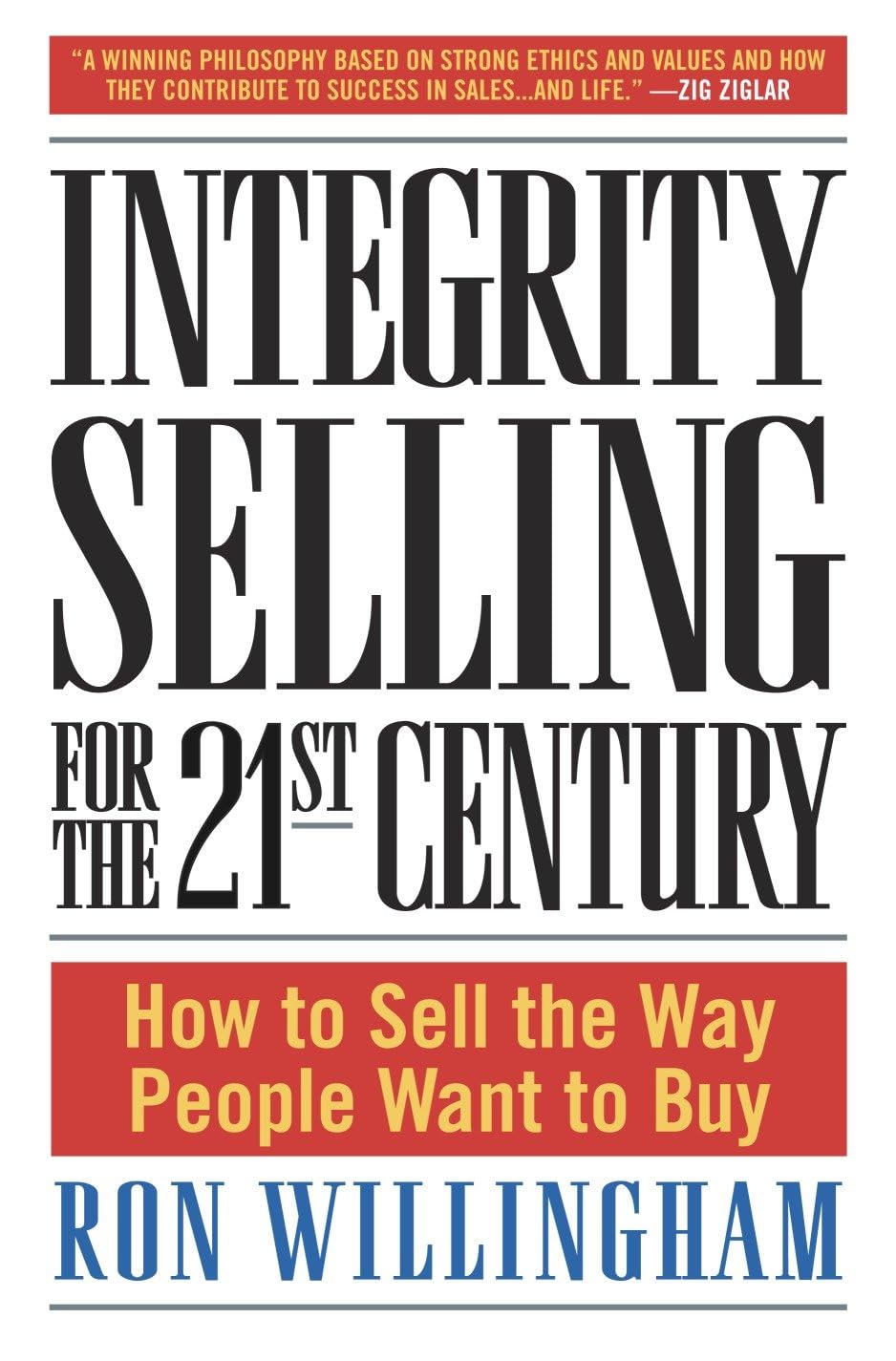 Integrity Selling for the 21st Century: How to Sell the Way People Want to Buy - Retail Maharaj