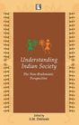 Understanding Indian Society: The Non Brahmanic Perspective - Retail Maharaj