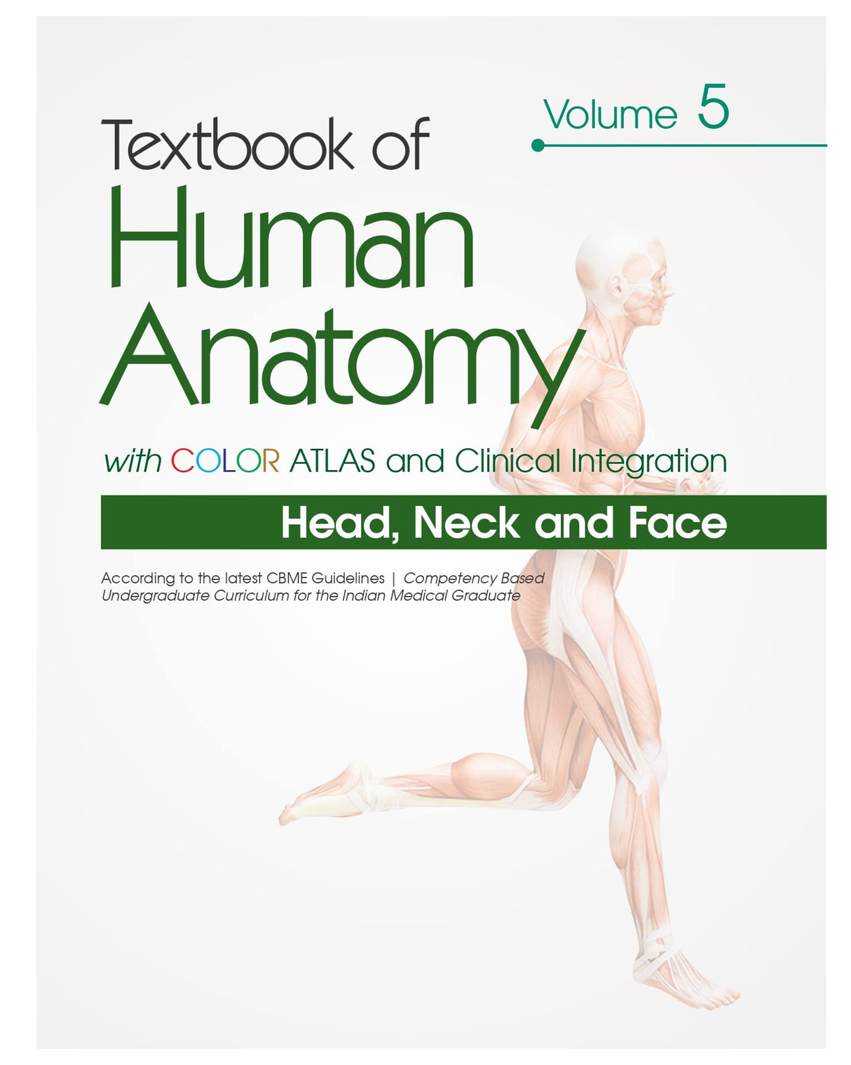Textbook Of Human Anatomy With Color Atlas And Clinical Integration 2 Vol Set (Vol 5- Head Neck And Face And Vol 6-Brain) With Companion Workbook (Pb 2024)