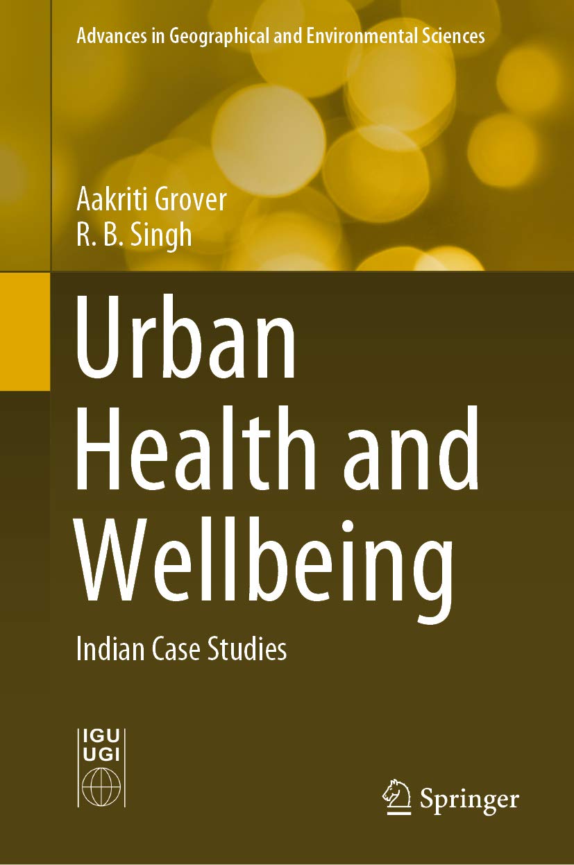 Urban Health and Wellbeing: Indian Case Studies (Advances in Geographical and Environmental Sciences) - Retail Maharaj