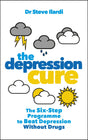 The Depression Cure: The Six-Step Programme to Beat Depression Without Drugs - Retail Maharaj