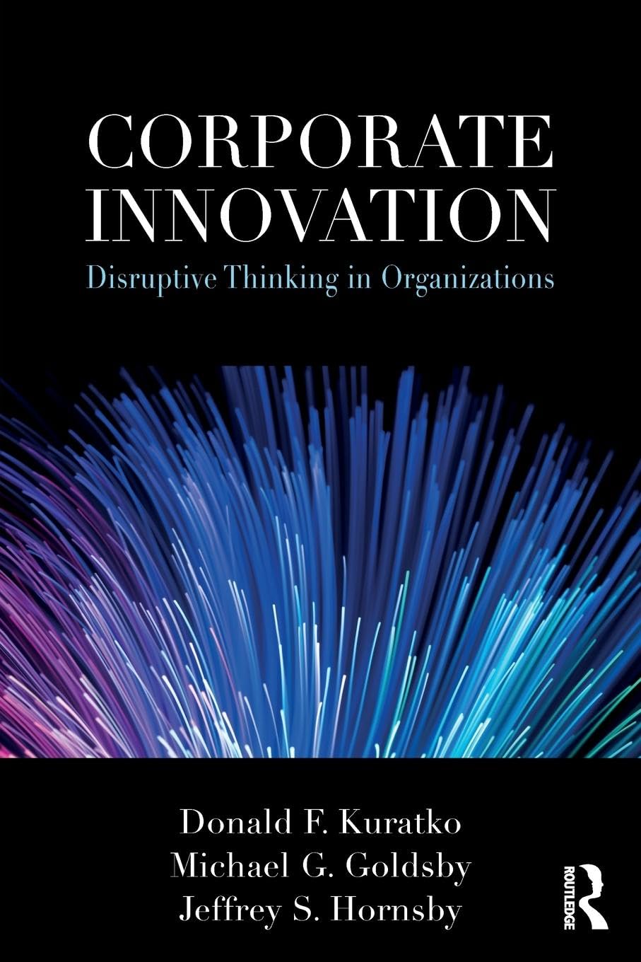 Corporate Innovation: Disruptive Thinking in Organizations - Retail Maharaj