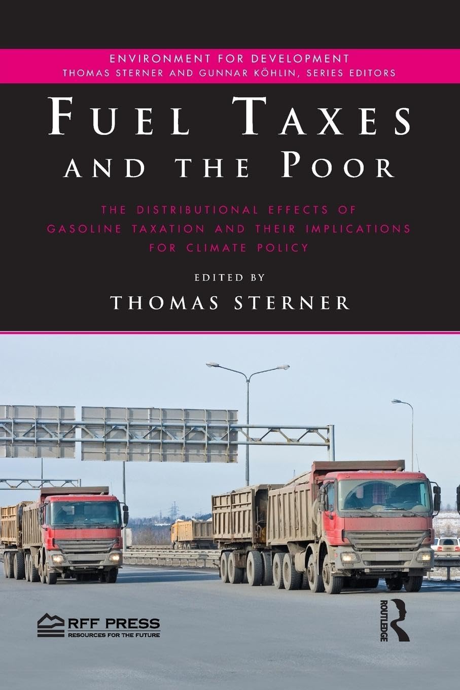 Fuel Taxes and the Poor: The Distributional Effects of Gasoline Taxation and Their Implications for Climate Policy (Environment for Development) - Retail Maharaj