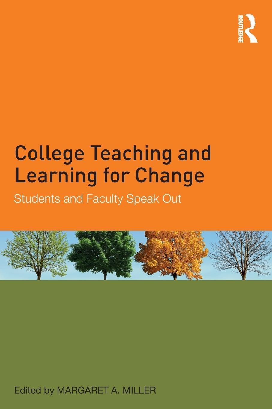 College Teaching and Learning for Change: Students and Faculty Speak Out - Retail Maharaj