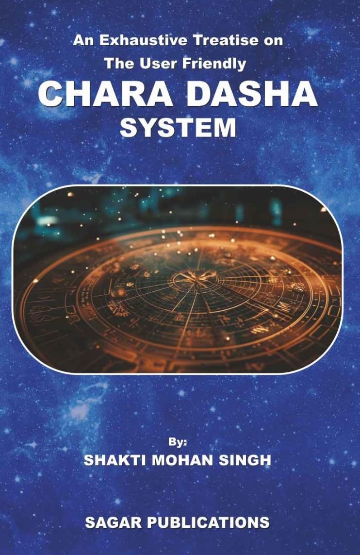 Chara Dasha System - By Shakti Mohan Singh - Sagar Publications - English / Char Dasha System / Chara Dasa System / Char Dasa System - Retail Maharaj