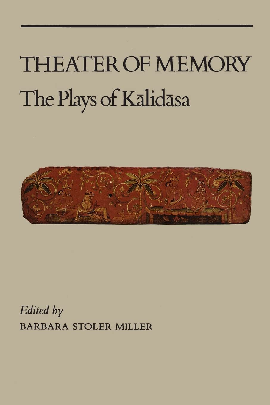 Theater of Memory: The Plays of Kalidasa (TRANSLATIONS FROM THE ORIENTAL CLASSICS) - Retail Maharaj