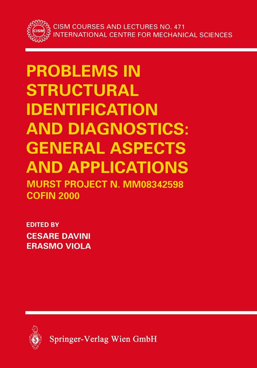 Problems in Structural Identification and Diagnostics: General Aspects and Applications: MURST Project n. MM08342598 ― COFIN 2000: 471 (CISM International Centre for Mechanical Sciences) - Retail Maharaj