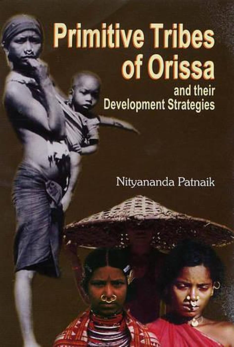 Primitive Tribes of Orissa and their Development Strategies - Retail Maharaj
