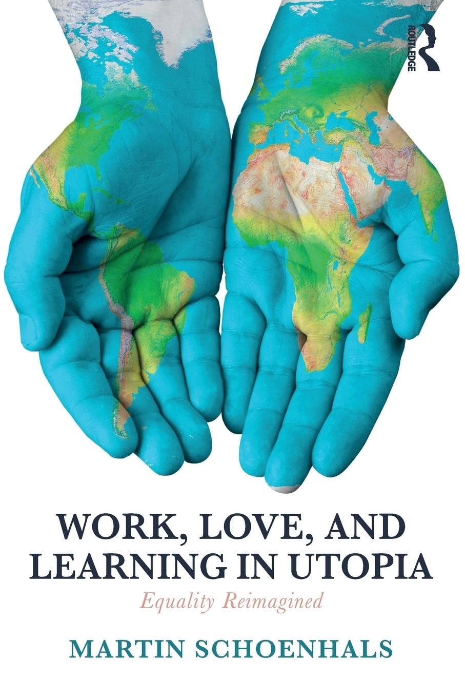 Work, Love, and Learning in Utopia: Equality Reimagined - Retail Maharaj