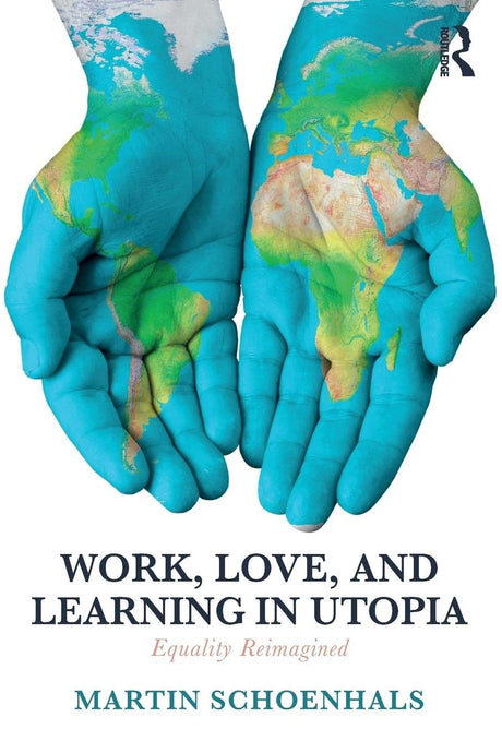 Work, Love, and Learning in Utopia: Equality Reimagined - Retail Maharaj