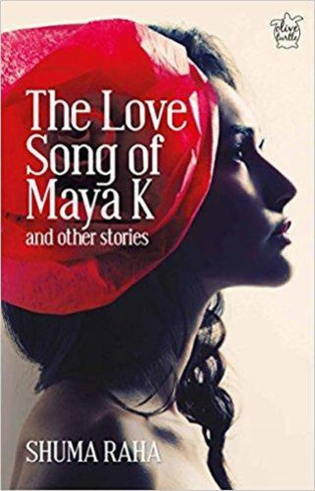 The Love Song of Maya K and Other Stories - Retail Maharaj