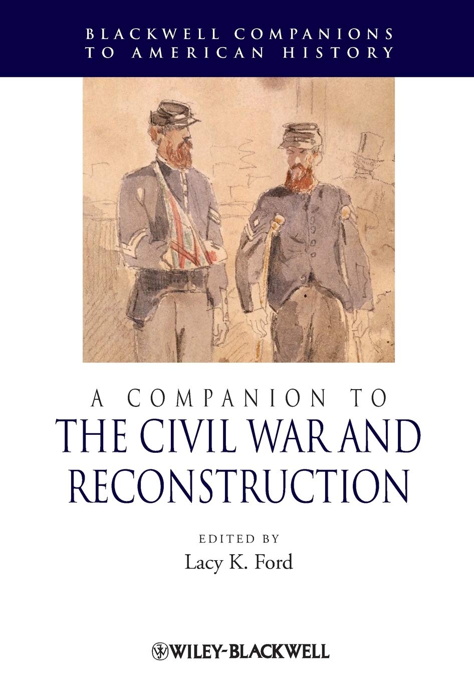 Companion to the Civil War and Reconstruction: 50 (Wiley Blackwell Companions to American History) - Retail Maharaj