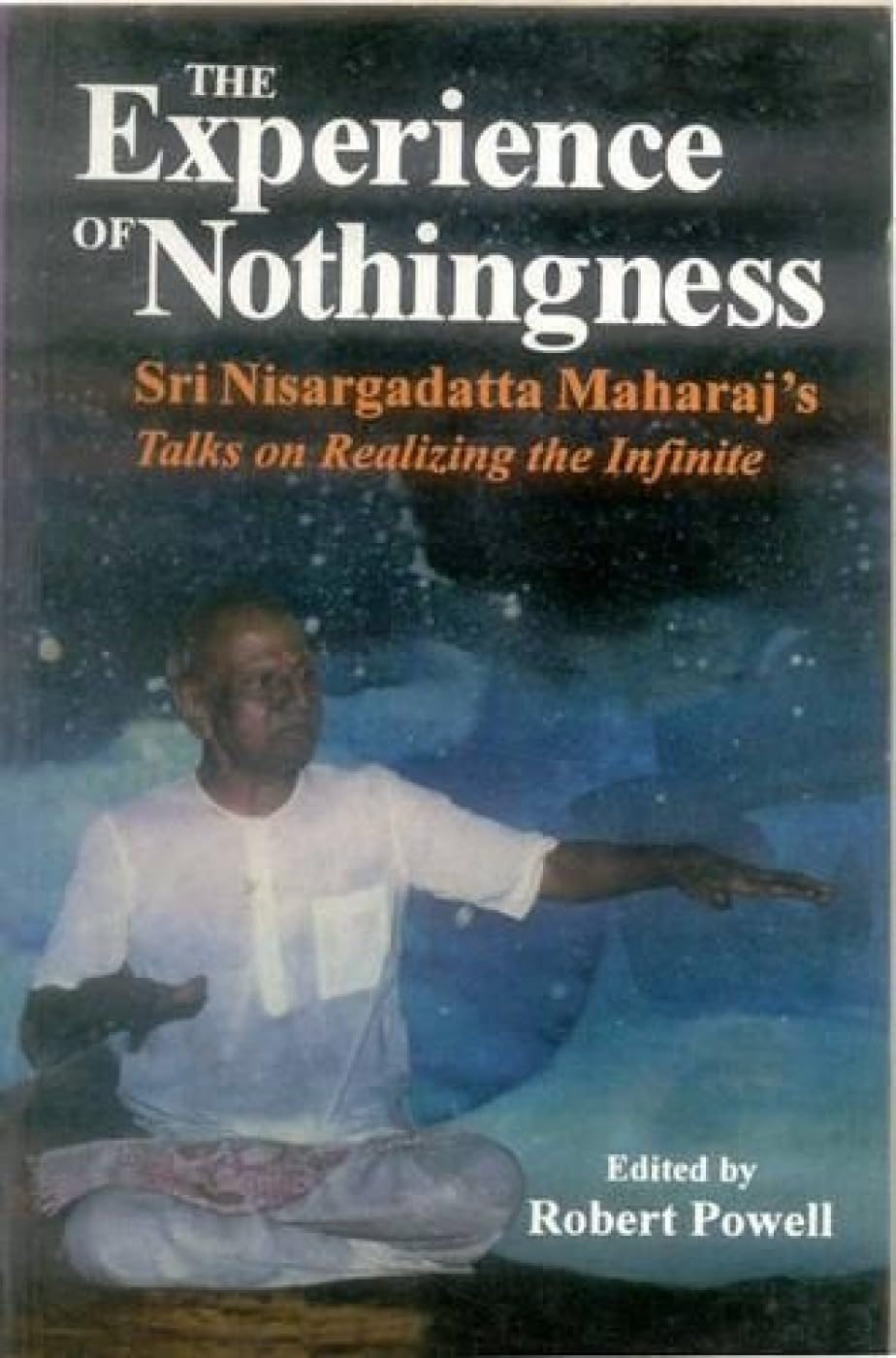 The Experience of Nothingness: Sri Nisargadatta Maharaj's Talks on Realizing the Infinite - Retail Maharaj