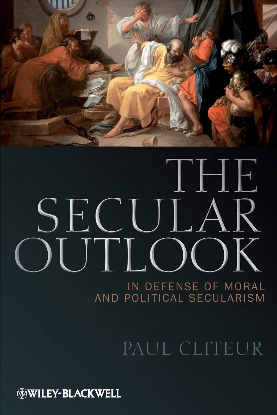 Secular Outlook - In Defense of Moral and Political Secularism: 10 (Blackwell Public Philosophy Series) - Retail Maharaj
