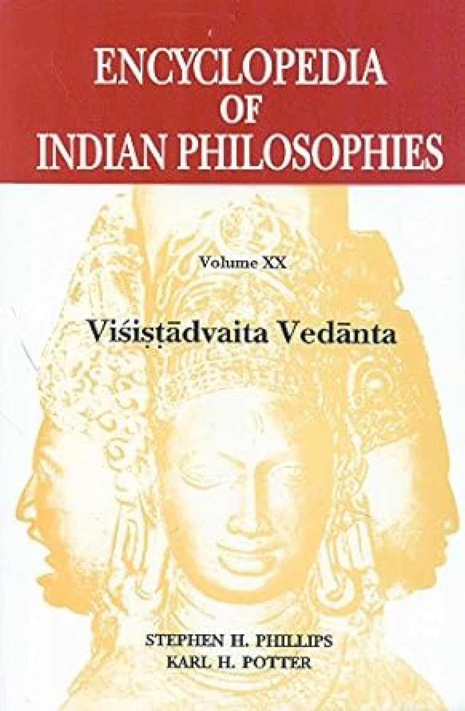 Encyclopedia of Indian Philosophy: Visistadvaita Vedanta - Vol. 20 (Encyclopedia of Indian Philosophies) - Retail Maharaj