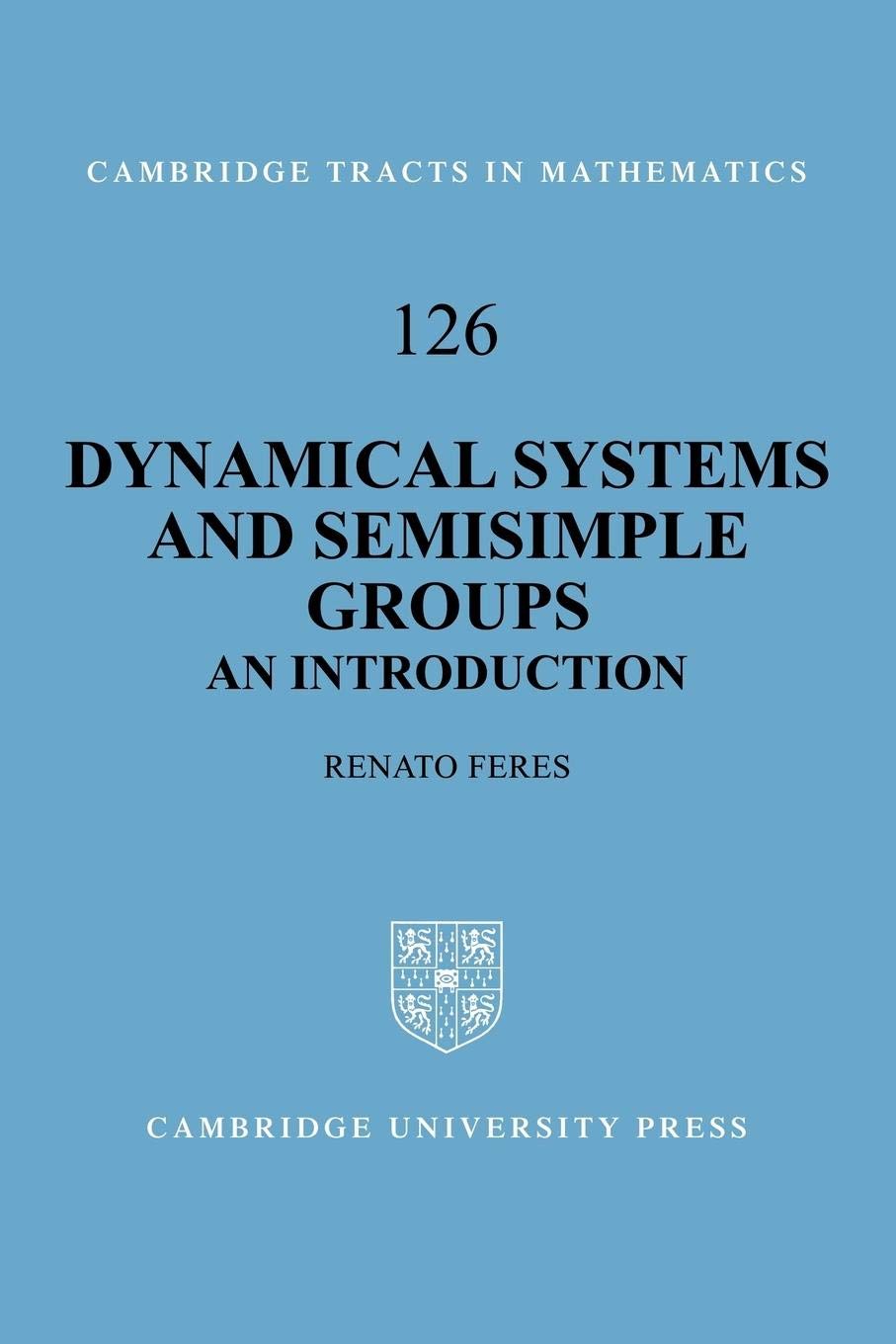 Dynamical Systems and Semisimple Groups: An Introduction: 126 (Cambridge Tracts in Mathematics)