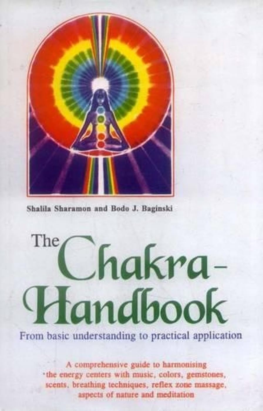 The Chakra - Handbook: From Basic Understanding to Practical Application to Harmonising the Energy centers with music, colors, etc.: From Basic ... Massage, Aspects of Nature and Meditation - Retail Maharaj