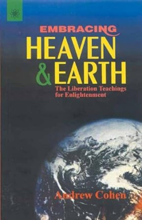 Embracing Heaven and Earth: The Liberation Teachings for Enlightenment - Retail Maharaj