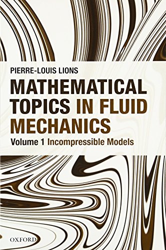 Mathematical Topics in Fluid Mechanics: Volume 1: Incompressible Models (Oxford Lecture Series in Mathematics and Its Applications) - Retail Maharaj