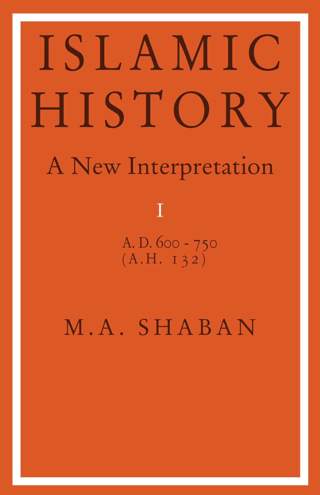 Islamic History, a New Interpretation