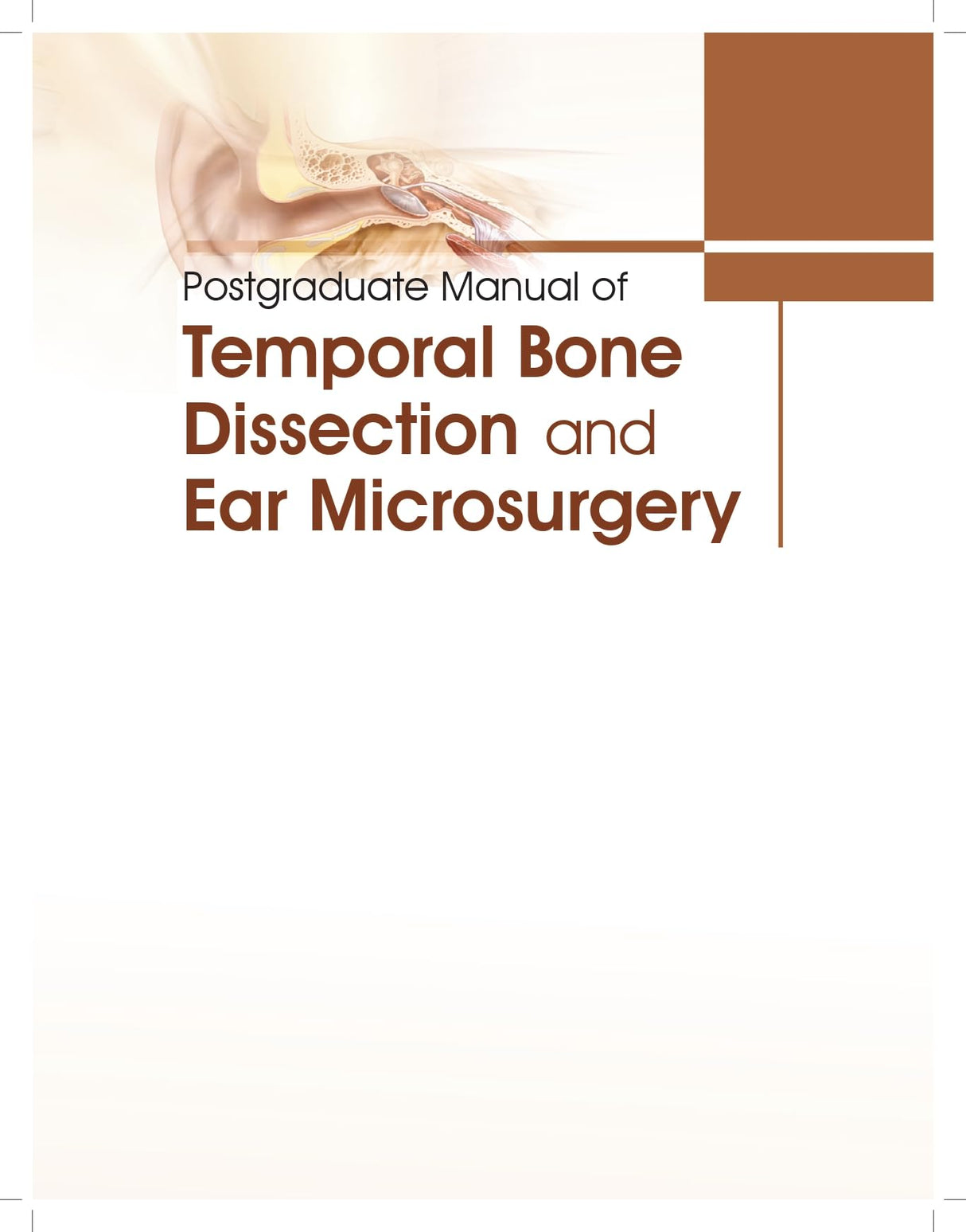 Postgraduate Manual of Temporal Bone Dissection and Ear Microsurgery