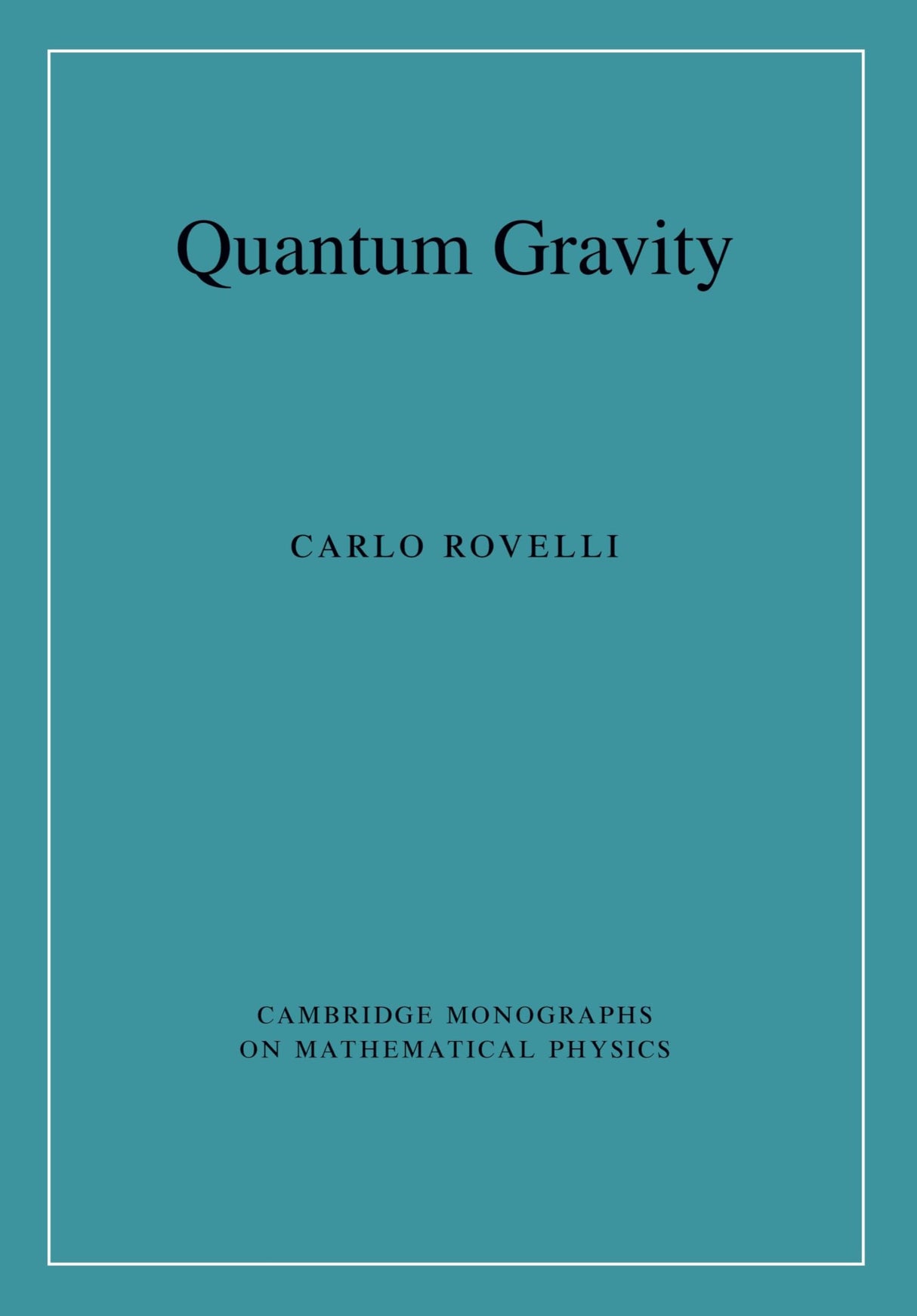 Quantum Gravity (Cambridge Monographs on Mathematical Physics)