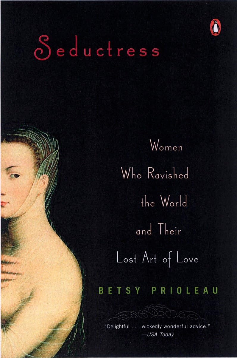 Seductress: Women Who Ravished the World and Their Lost Art of Love - Retail Maharaj