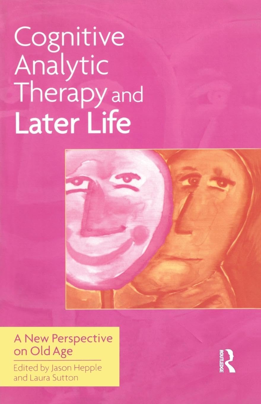 Cognitive Analytic Therapy and Later Life: New Perspective on Old Age - Retail Maharaj