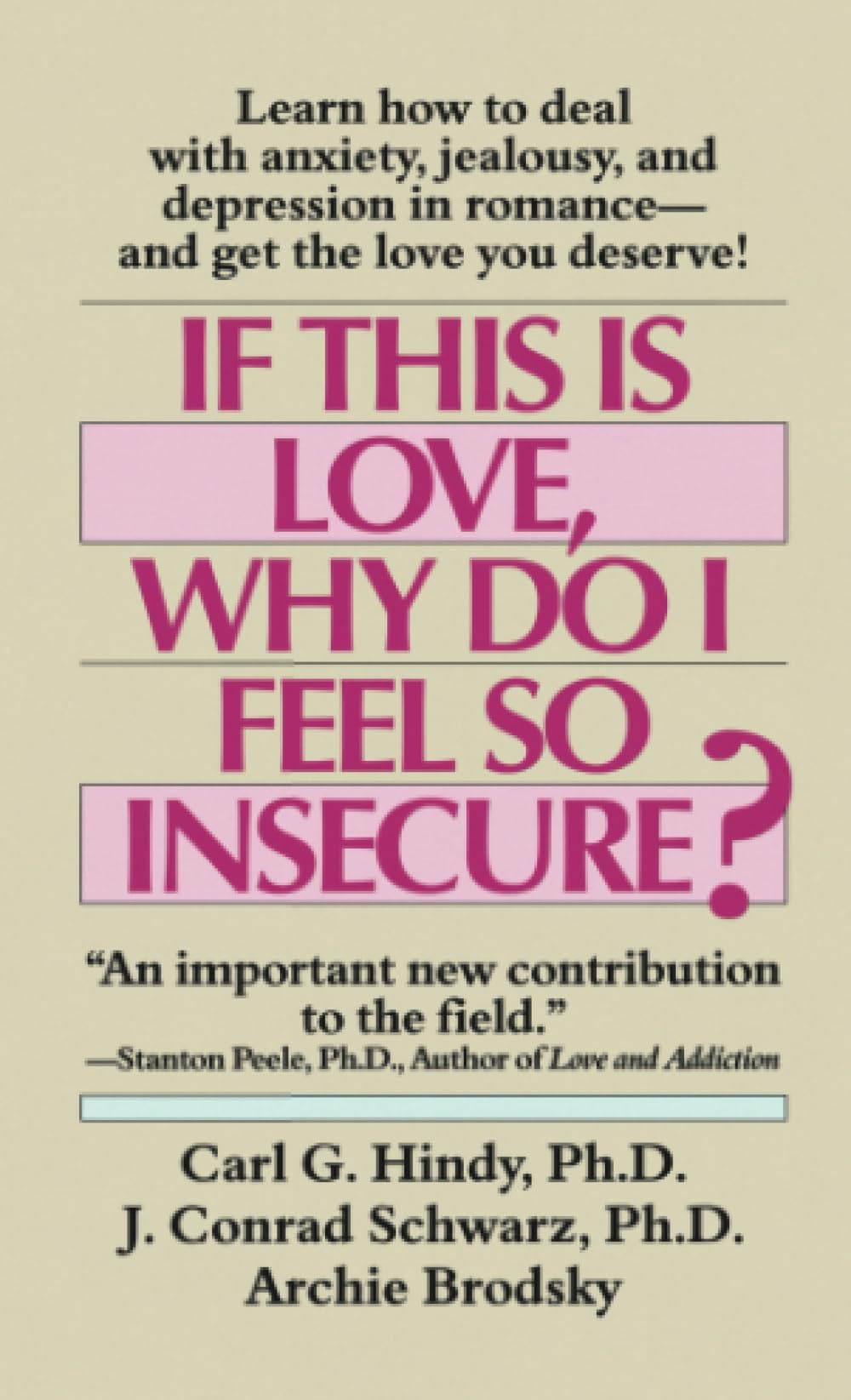 If This Is Love, Why Do I Feel So Insecure?: Learn How to Deal with Anxiety, Jealousy, and Depression in Romance--And Get Thelove You Deserve!