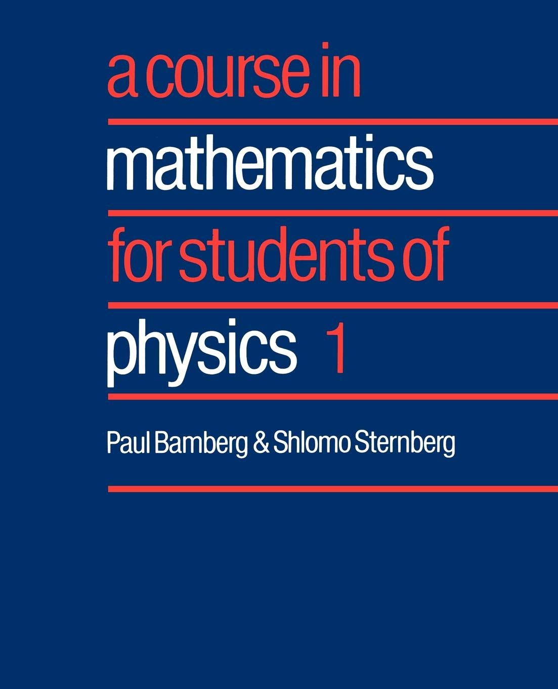 A Course in Mathematics for Students of Physics: Volume 1: 001
