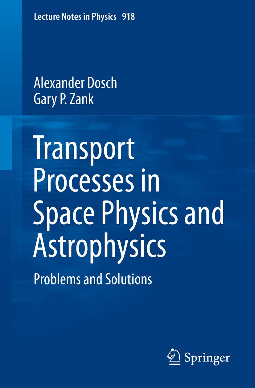 Transport Processes in Space Physics and Astrophysics: Problems and Solutions: 918 (Lecture Notes in Physics) - Retail Maharaj