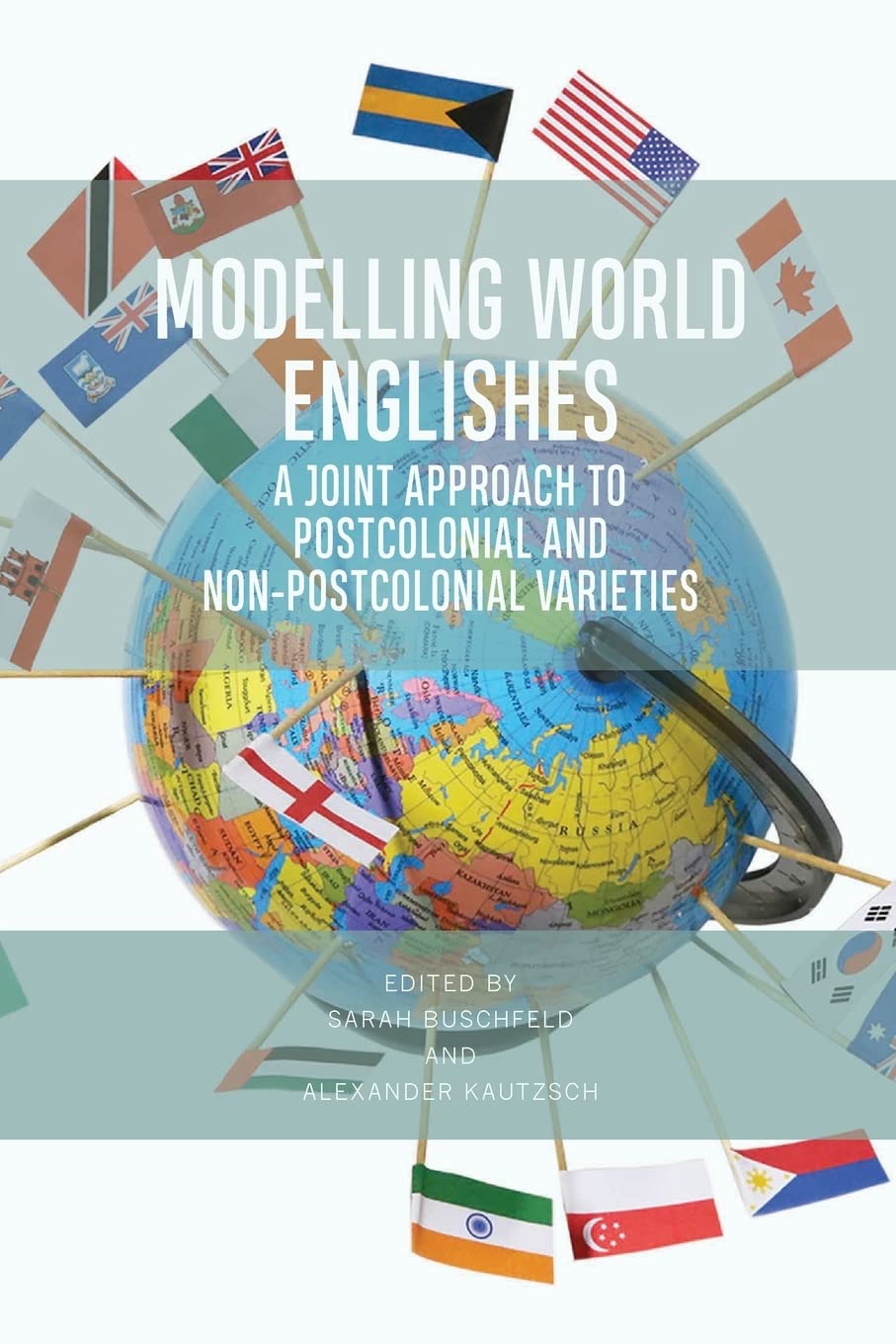 Modelling World Englishes: A Joint Approach to Postcolonial and Non-Postcolonial Varieties - Retail Maharaj