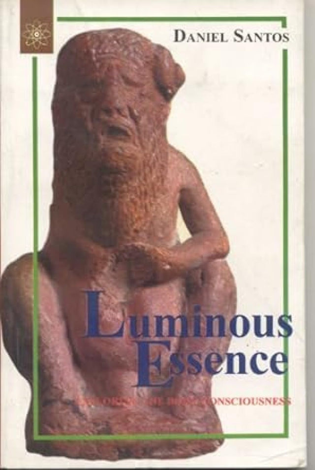 Luminous Essence: Exploring the Body Consciousness - Retail Maharaj