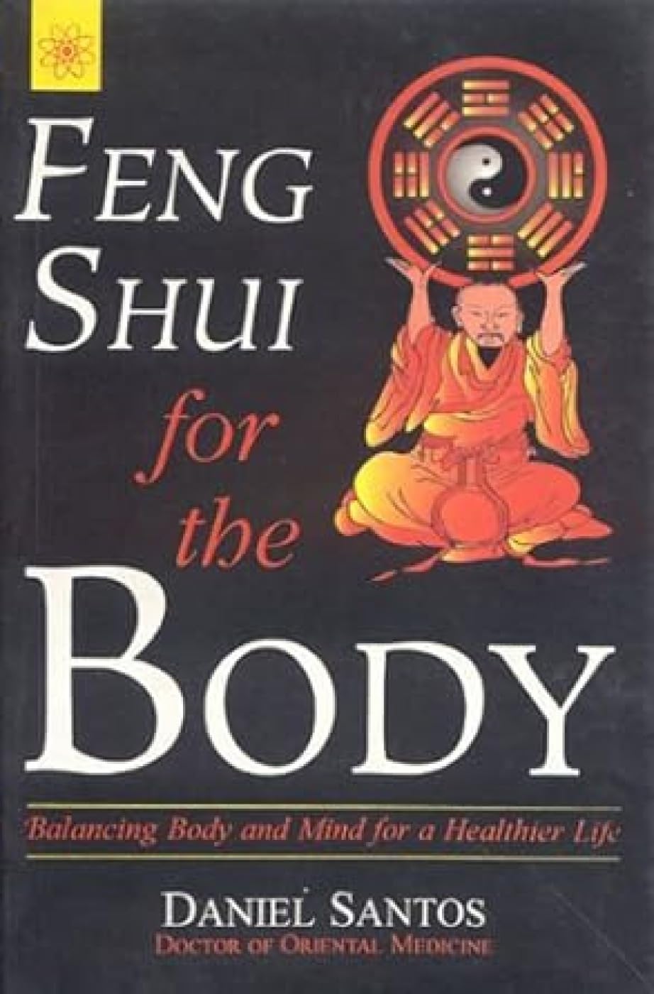 Feng Shui for the Body: Balancing Body and Mind for a Healthier Life - Retail Maharaj