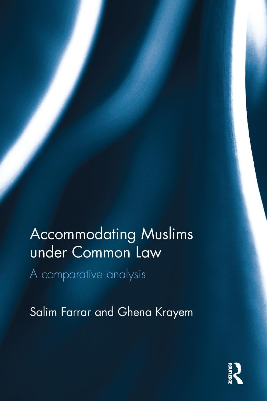 Accommodating Muslims under Common Law: A Comparative Analysis - Retail Maharaj