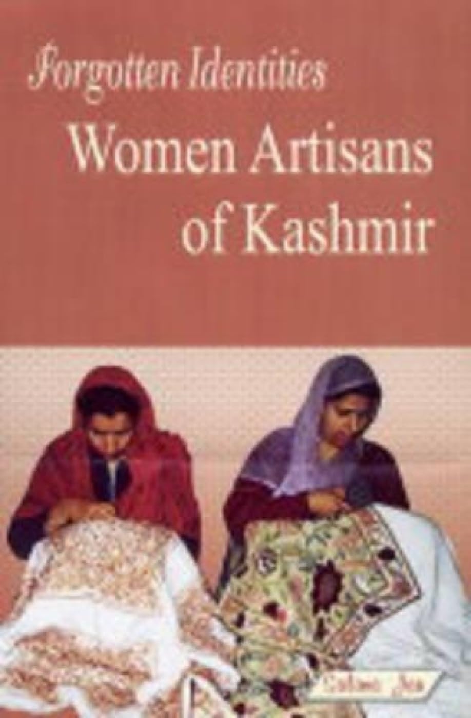 Forgotten Identities: Women Artisans of Kashmir - Retail Maharaj