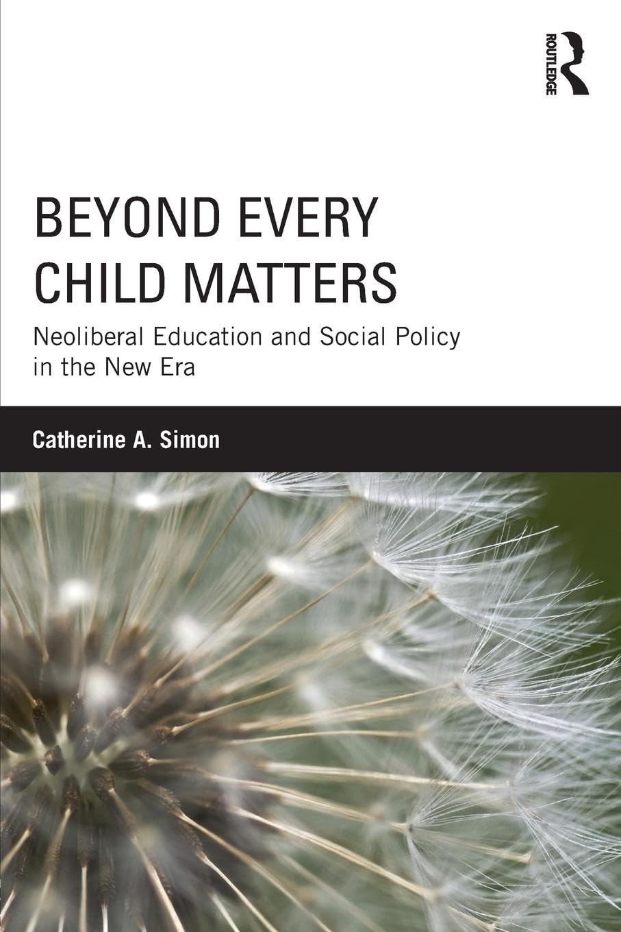 Beyond Every Child Matters: Neoliberal Education and Social Policy in the new era - Retail Maharaj