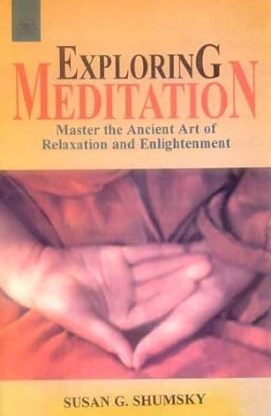 Exploring Meditation: Master the Ancient Art of Relaxation and Enlightenment - Retail Maharaj