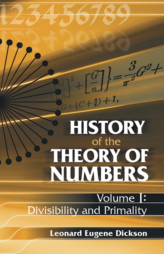 History of the Theory of Numbers: Divisibility and Primality: 01 (Dover Books on Mathematics) - Retail Maharaj