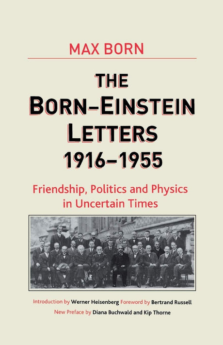 Born-Einstein Letters, 1916-1955: Friendship, Politics and Physics in Uncertain Times (Macmillan Science) - Retail Maharaj